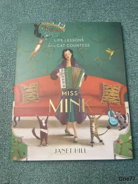 Miss Mink: Life Lessons for a Cat Countess Janet Hill / 2019