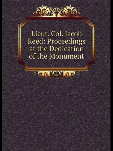 Lieut. Col. Jacob Reed Proceedings at the Dedicatio