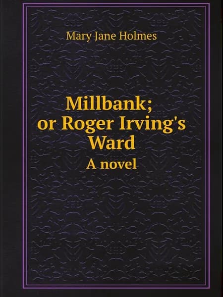 Millbank or Roger Irving's Ward. A novel