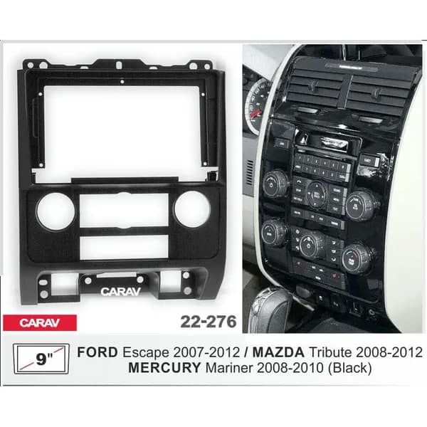 Переходная рамка 9" Android для MAZDA Tribute 2008-2012 / FORD Escape 2007-2012 / MERCURY Mariner 2008-2010 CARAV 22-276