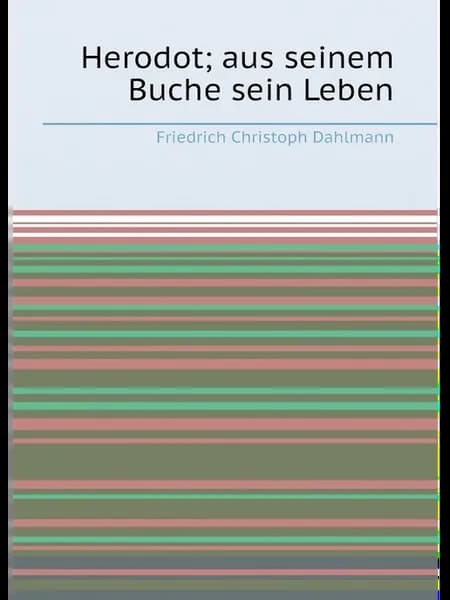 Herodot aus seinem Buche sein Leben