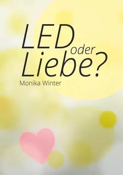 LED oder Liebe | Winter Monika | Электронная книга