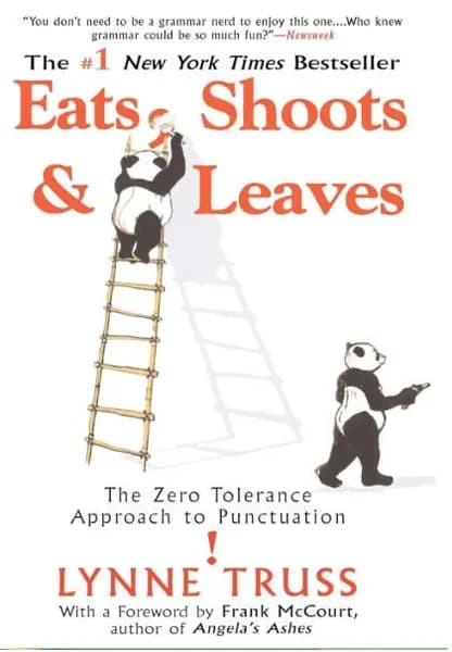 Eats, Shoots & Leaves: The Zero Tolerance Approach to Punctuation
