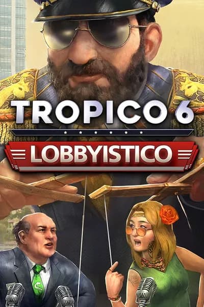 Tropico 6: Lobbyistico