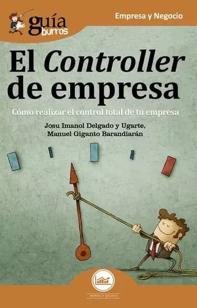 GuaBurros: El controller de empresa | Delgado y Ugarte Josu Imanol, Manuel Giganto Barandiarán | Электронная книга