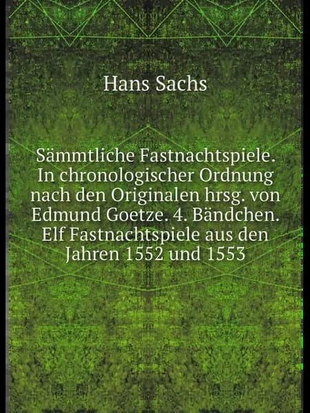 Sämmtliche Fastnachtspiele. In chrono