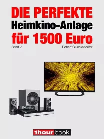 Die perfekte Heimkino-Anlage fr 1500 Euro (Band 2) | Glueckshoefer Robert | Электронная книга